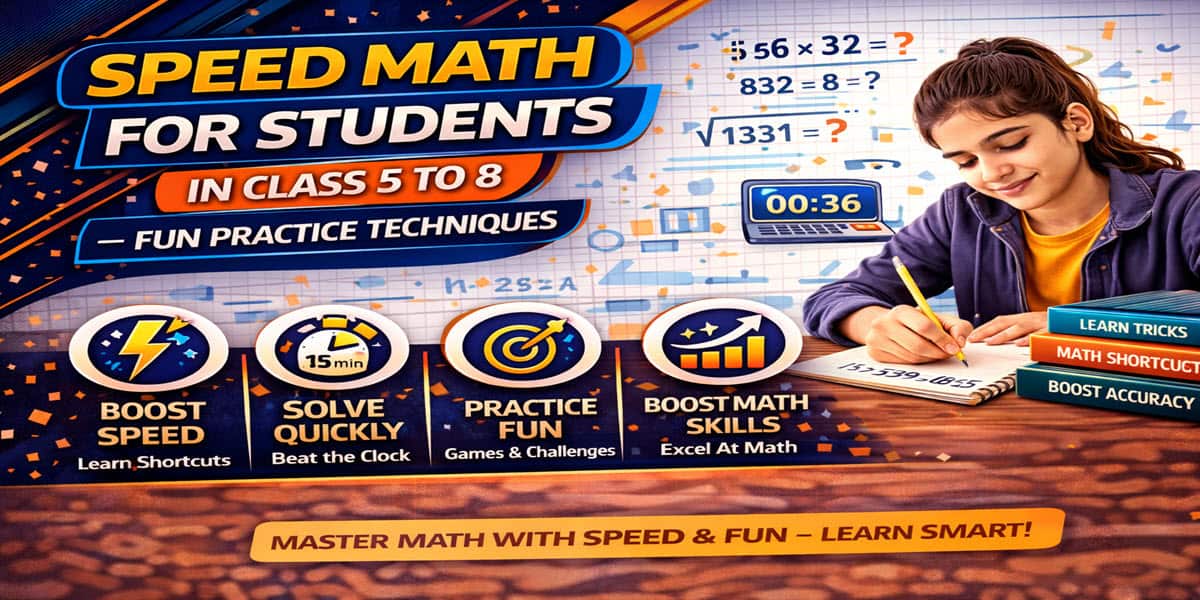 Speed math tricks for students in class 5 to 8 with fun calculation methods