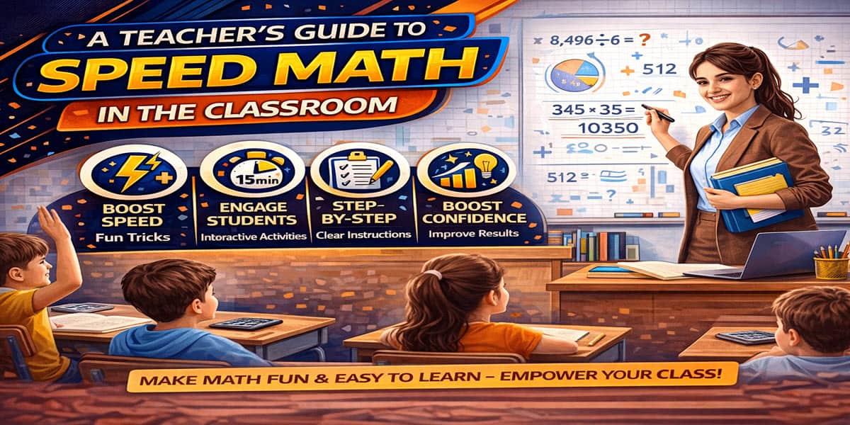 Teacher's guide to teaching speed math in the classroom effectively